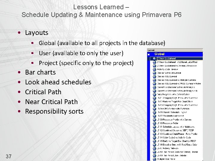 Lessons Learned – Schedule Updating & Maintenance using Primavera P 6 • Layouts •