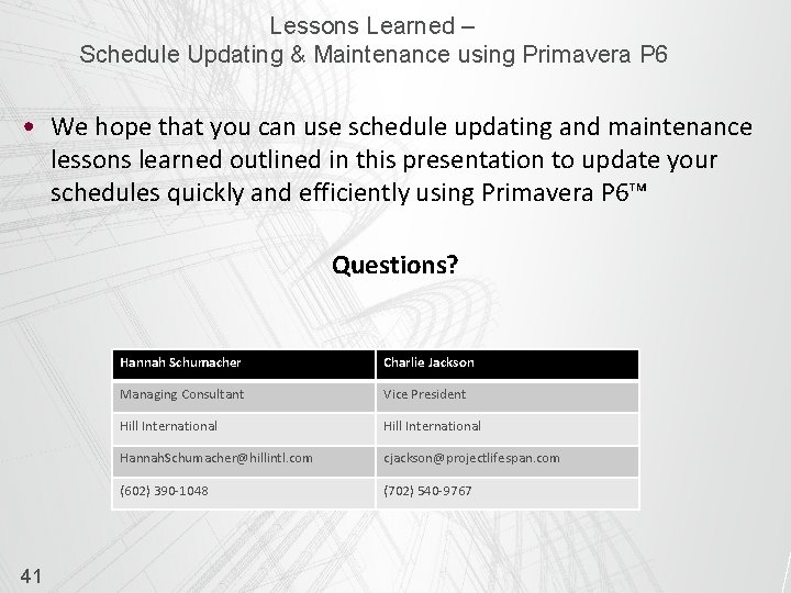 Lessons Learned – Schedule Updating & Maintenance using Primavera P 6 • We hope