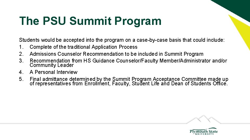 The PSU Summit Program Students would be accepted into the program on a case-by-case