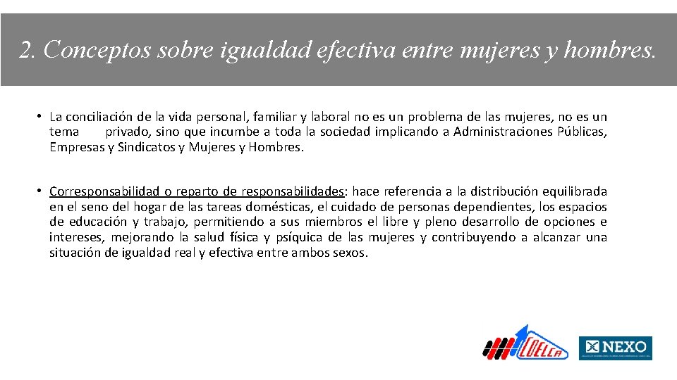 2. Conceptos sobre igualdad efectiva entre mujeres y hombres. • La conciliación de la