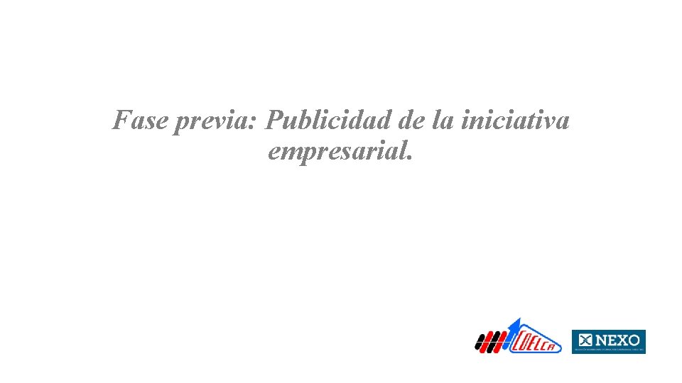 Fase previa: Publicidad de la iniciativa empresarial. 