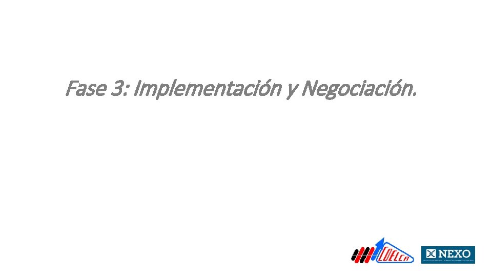 Fase 3: Implementación y Negociación. 