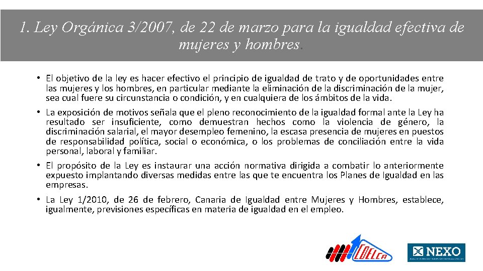 1. Ley Orgánica 3/2007, de 22 de marzo para la igualdad efectiva de mujeres