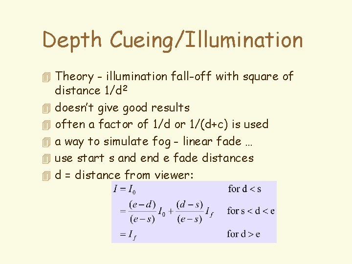 Depth Cueing/Illumination 4 Theory - illumination fall-off with square of 4 4 4 distance