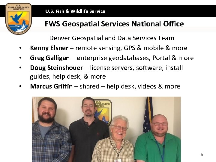 U. S. Fish & Wildlife Service FWS Geospatial Services National Office • • Denver