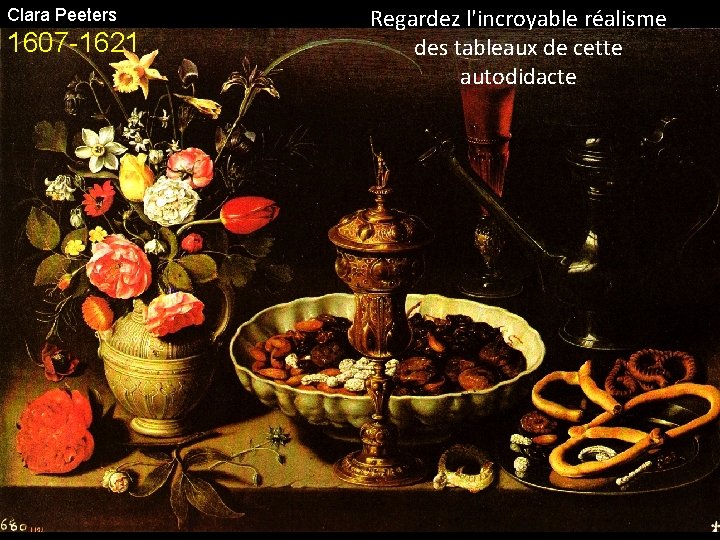 Clara Peeters 1607 -1621 Regardez l'incroyable réalisme des tableaux de cette autodidacte 