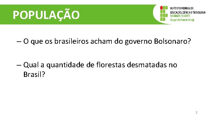 POPULAÇÃO – O que os brasileiros acham do governo Bolsonaro? – Qual a quantidade