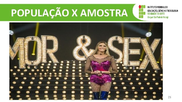 POPULAÇÃO X AMOSTRA 23 