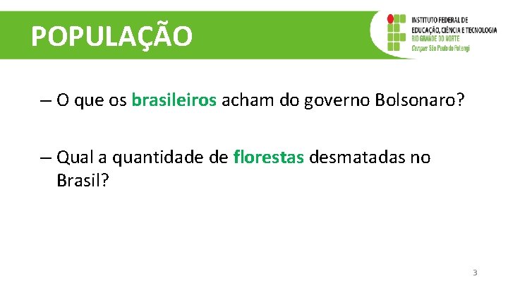 POPULAÇÃO – O que os brasileiros acham do governo Bolsonaro? – Qual a quantidade