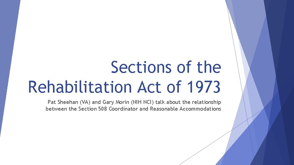 Sections of the Rehabilitation Act of 1973 Pat Sheehan (VA) and Gary Morin (NIH