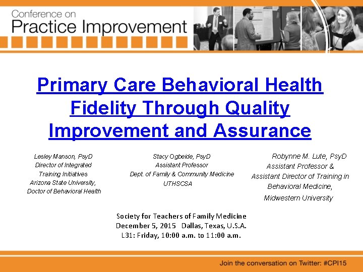 Primary Care Behavioral Health Fidelity Through Quality Improvement and Assurance Lesley Manson, Psy. D