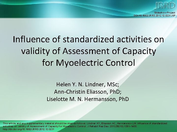 Slideshow Project DOI: 10. 1682/JRRD. 2012. 0231 JSP Influence of standardized activities on validity