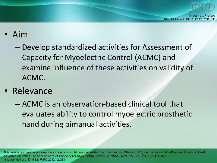 Slideshow Project DOI: 10. 1682/JRRD. 2012. 0231 JSP • Aim – Develop standardized activities