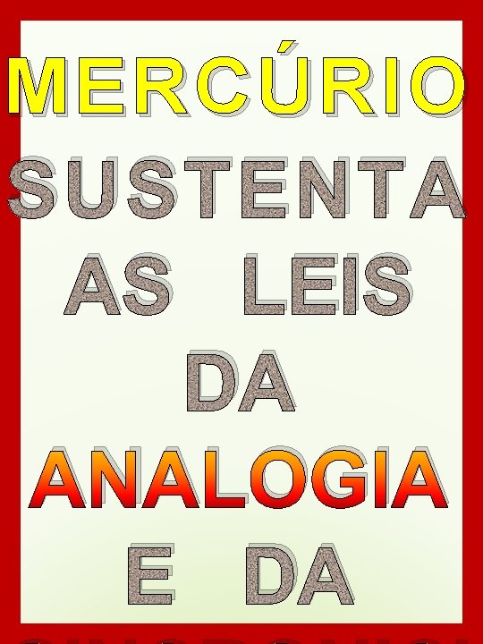 MERCÚRIO SUSTENTA AS LEIS DA ANALOGIA E DA 