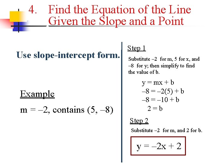If given the a point and the 4. Find the Equation of the Line