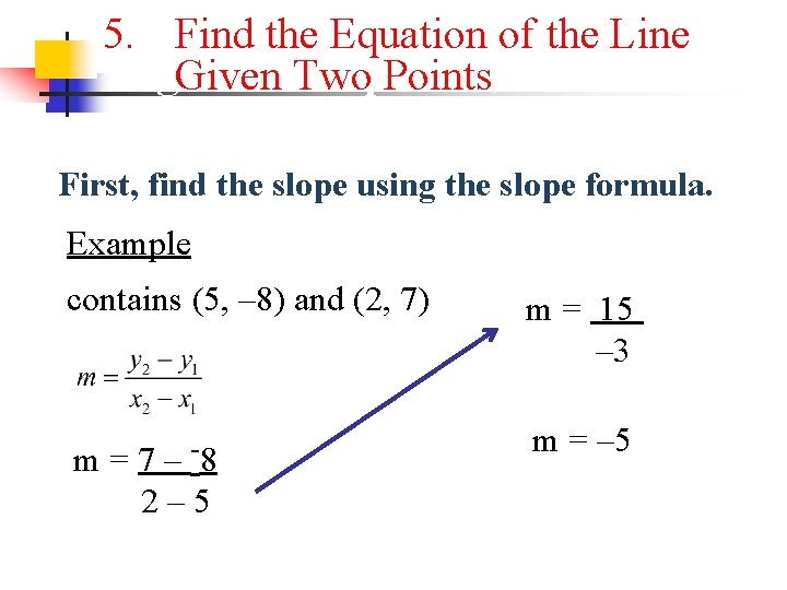 5. Find the Equation of the Line If given Giventwo Twopoints, Points First, find