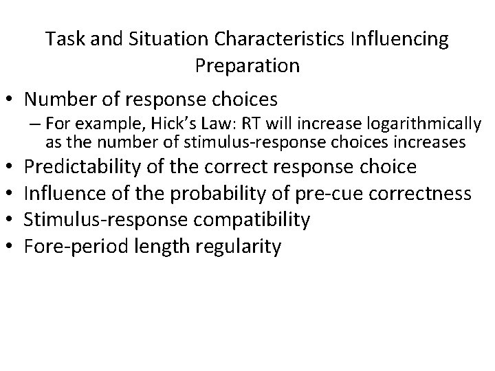 Task and Situation Characteristics Influencing Preparation • Number of response choices – For example, Task and Situation Characteristics Influencing Preparation • Number of response choices – For example,