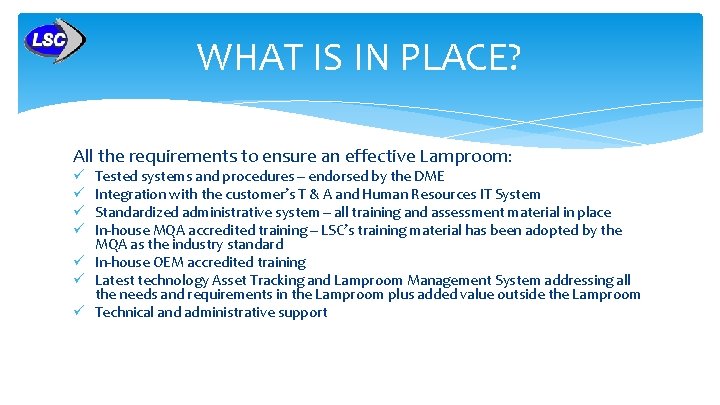WHAT IS IN PLACE? All the requirements to ensure an effective Lamproom: Tested systems WHAT IS IN PLACE? All the requirements to ensure an effective Lamproom: Tested systems