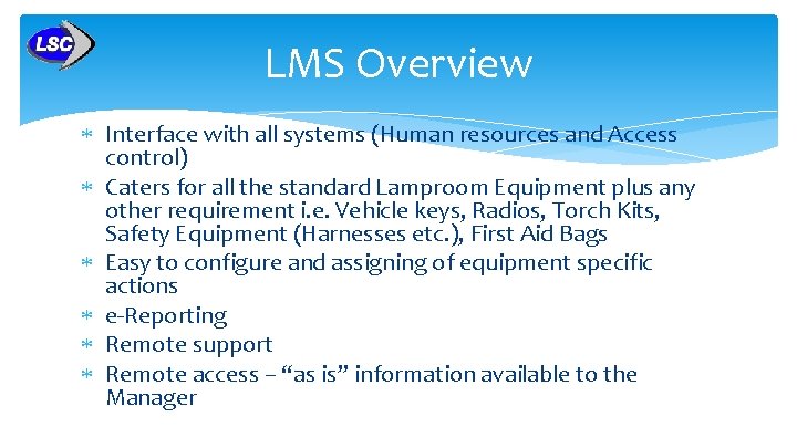 LMS Overview Interface with all systems (Human resources and Access control) Caters for all LMS Overview Interface with all systems (Human resources and Access control) Caters for all