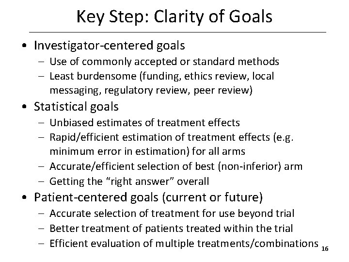 Key Step: Clarity of Goals • Investigator-centered goals – Use of commonly accepted or