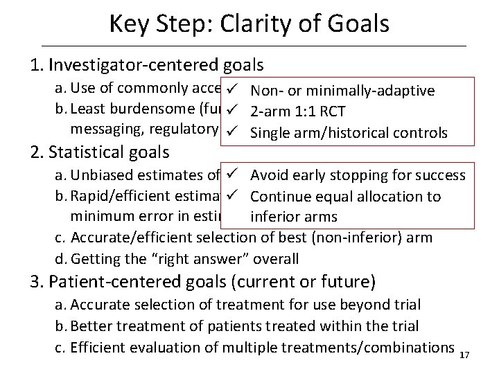 Key Step: Clarity of Goals 1. Investigator-centered goals a. Use of commonly accepted or