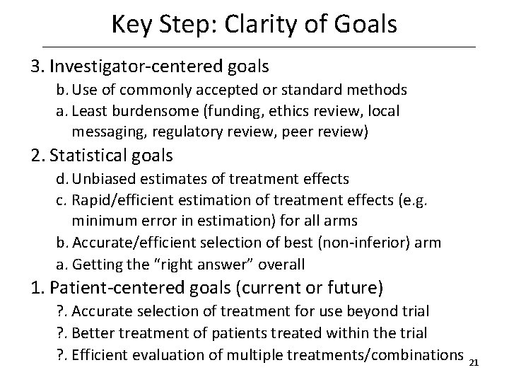 Key Step: Clarity of Goals 3. Investigator-centered goals b. Use of commonly accepted or