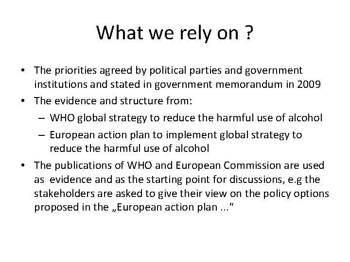 What we rely on ? • The priorities agreed by political parties and government