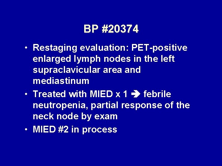 BP #20374 • Restaging evaluation: PET-positive enlarged lymph nodes in the left supraclavicular area