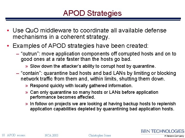 APOD Strategies • Use Qu. O middleware to coordinate all available defense mechanisms in