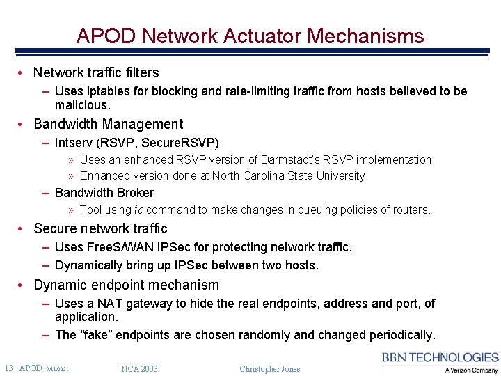 APOD Network Actuator Mechanisms • Network traffic filters – Uses iptables for blocking and