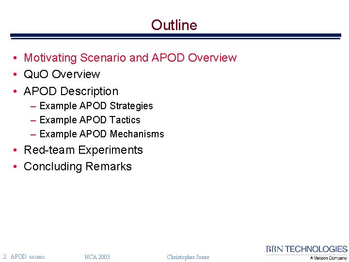 Outline • Motivating Scenario and APOD Overview • Qu. O Overview • APOD Description