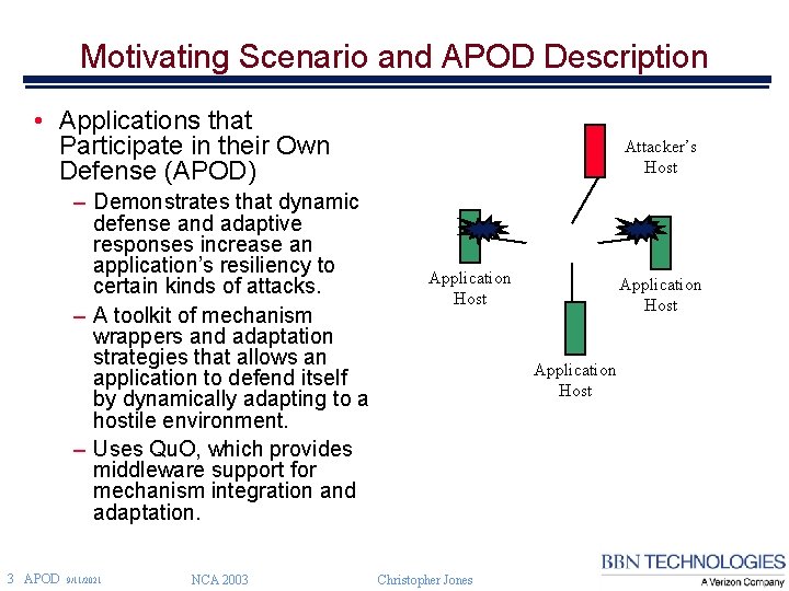 Motivating Scenario and APOD Description • Applications that Participate in their Own Defense (APOD)