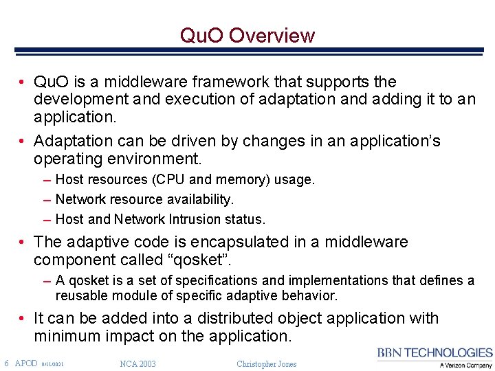 Qu. O Overview • Qu. O is a middleware framework that supports the development