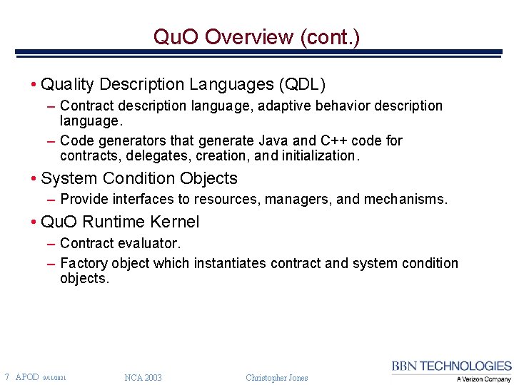 Qu. O Overview (cont. ) • Quality Description Languages (QDL) – Contract description language,
