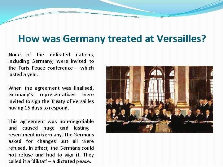 How was Germany treated at Versailles? None of the defeated nations, including Germany, were