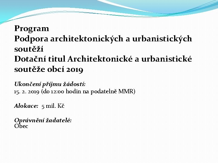 Program Podpora architektonických a urbanistických soutěží Dotační titul Architektonické a urbanistické soutěže obcí 2019