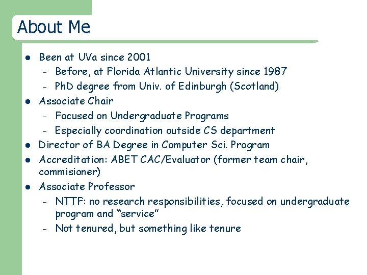 About Me l l l Been at UVa since 2001 – Before, at Florida