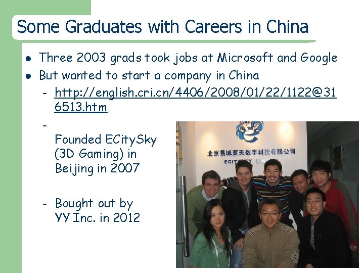 Some Graduates with Careers in China l l Three 2003 grads took jobs at