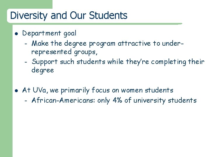 Diversity and Our Students l l Department goal – Make the degree program attractive
