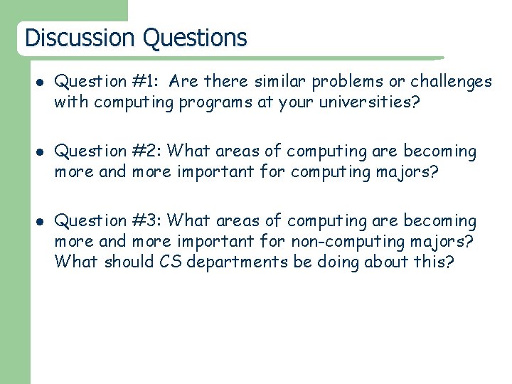 Discussion Questions l l l Question #1: Are there similar problems or challenges with