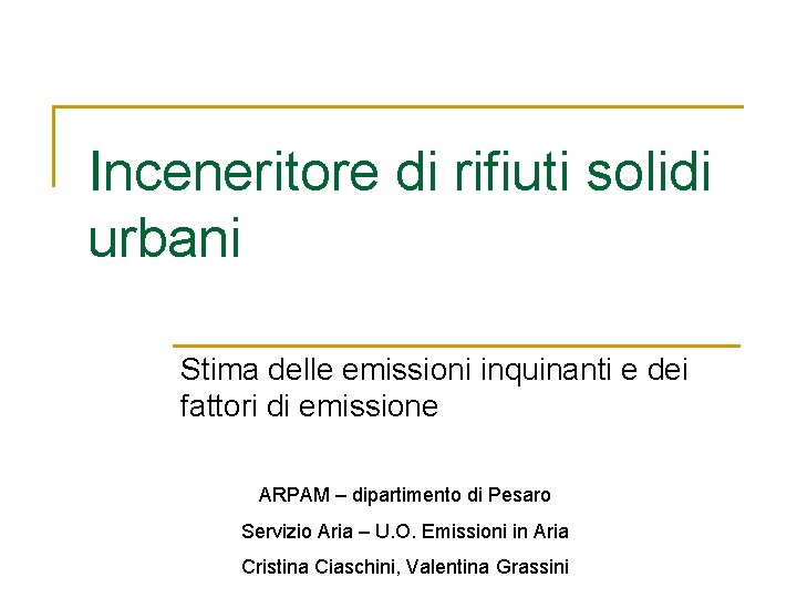 Inceneritore di rifiuti solidi urbani Stima delle emissioni inquinanti e dei fattori di emissione