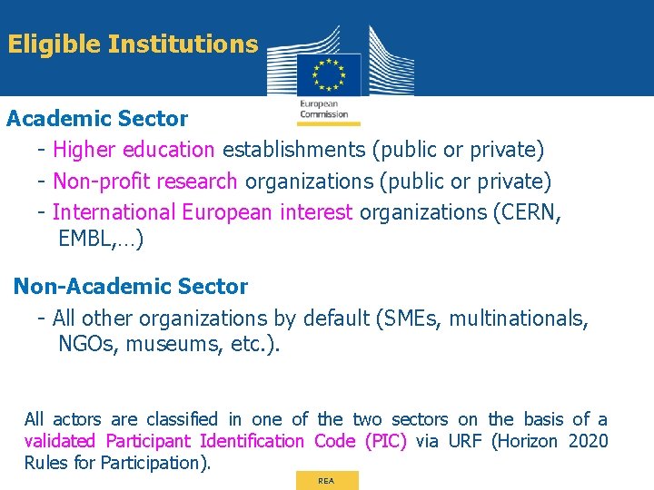 Eligible Institutions Academic Sector - Higher education establishments (public or private) - Non-profit research