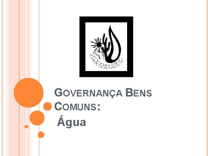 GOVERNANÇA BENS COMUNS: Água 
