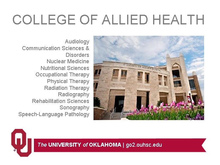 COLLEGE OF ALLIED HEALTH Audiology Communication Sciences & Disorders Nuclear Medicine Nutritional Sciences Occupational