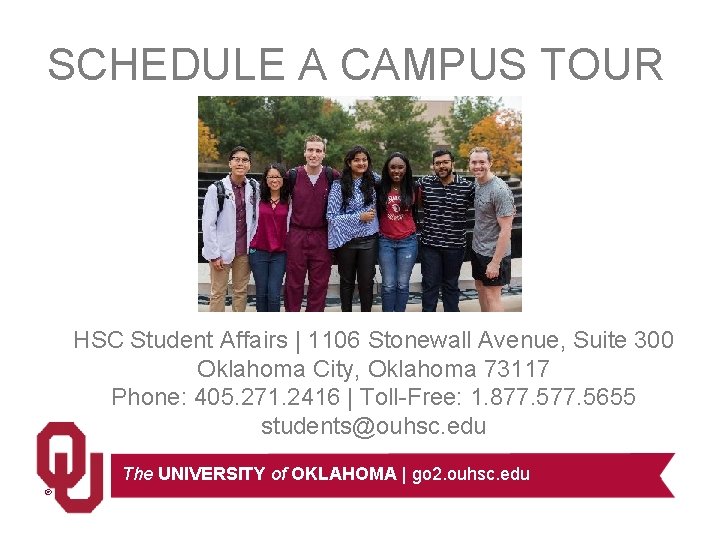 SCHEDULE A CAMPUS TOUR HSC Student Affairs | 1106 Stonewall Avenue, Suite 300 Oklahoma