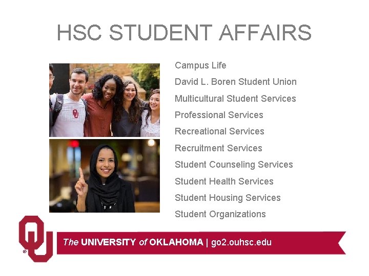 HSC STUDENT AFFAIRS Campus Life David L. Boren Student Union Multicultural Student Services Professional