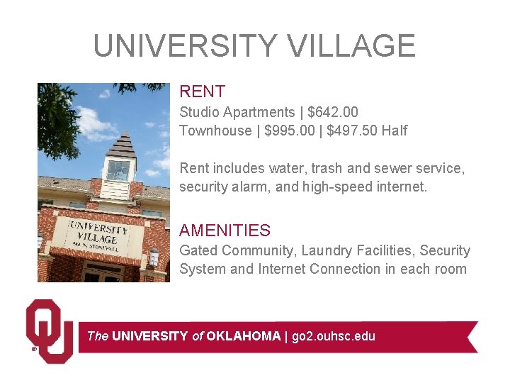 UNIVERSITY VILLAGE RENT Studio Apartments | $642. 00 Townhouse | $995. 00 | $497.