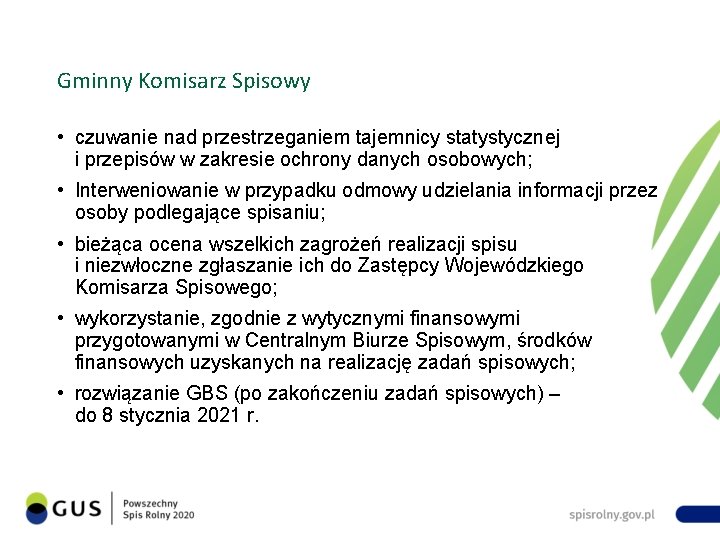 Gminny Komisarz Spisowy • czuwanie nad przestrzeganiem tajemnicy statystycznej i przepisów w zakresie ochrony