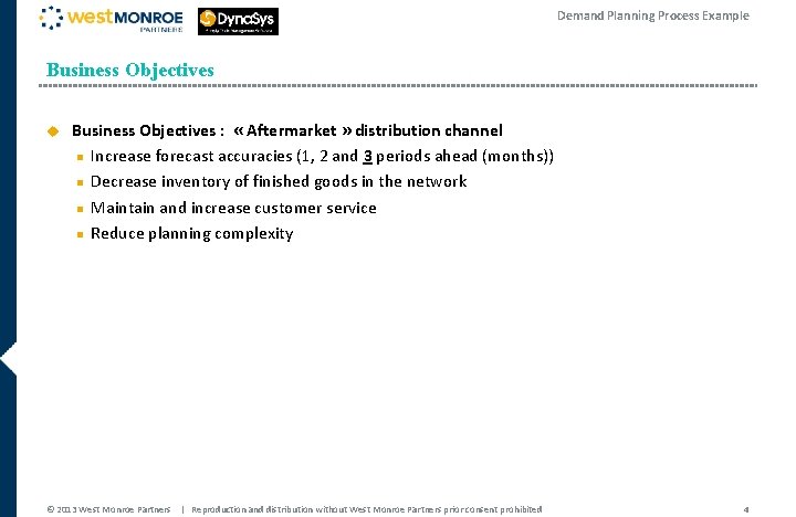 Demand Planning Process Example Business Objectives u Business Objectives : « Aftermarket » distribution Demand Planning Process Example Business Objectives u Business Objectives : « Aftermarket » distribution