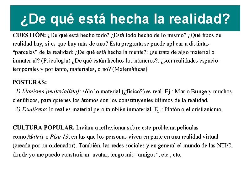 ¿De qué está hecha la realidad? CUESTIÓN: ¿De qué está hecho todo? ¿Está todo